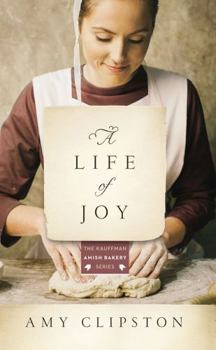 A Life of Joy - Book #4 of the Kauffman Amish Bakery