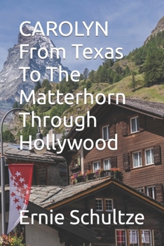 Paperback CAROLYN From Texas To The Matterhorn Through Hollywood Book