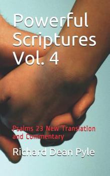 Paperback Powerful Scriptures Vol. 4: Psalms 23 New Translation and Commentary Book