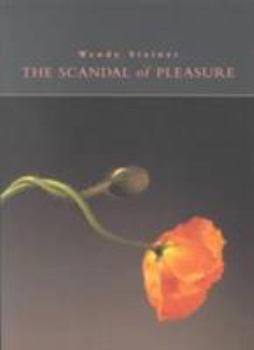 Paperback The Scandal of Pleasure: Art in an Age of Fundamentalism Book