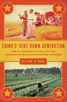 Paperback China's Sent-Down Generation: Public Administration and the Legacies of Mao's Rustication Program Book