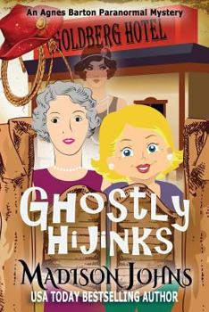 Ghostly Hijinks - Book #2 of the Agnes Barton Paranormal Mystery