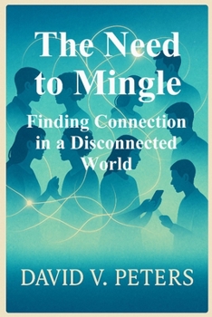 Paperback The Need to Mingle: Finding Connection in a Disconnected World Book