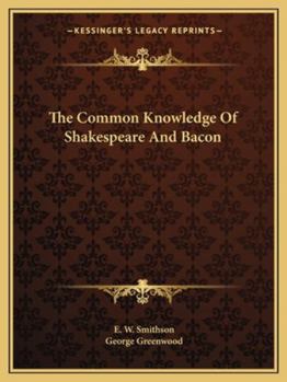 Paperback The Common Knowledge Of Shakespeare And Bacon Book