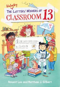 Paperback The Unlucky Lottery Winners of Classroom 13 Book