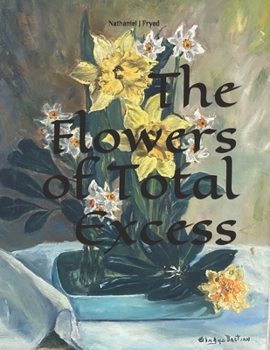 Paperback The Flowers of Total Excess Book