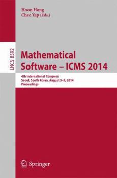 Paperback Mathematical Software -- Icms 2014: 4th International Conference, Seoul, South Korea, August 5-9, 2014, Proceedings Book