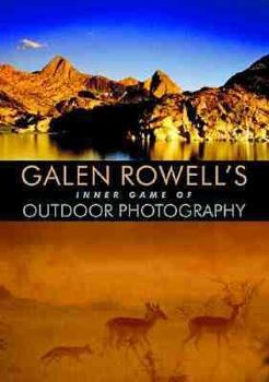 Hardcover Galen Rowell's Inner Game of Outdoor Photography Book