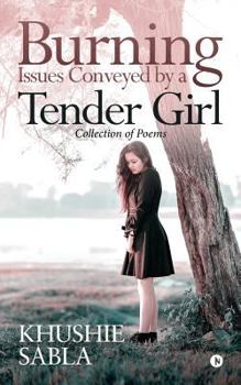 Paperback Burning Issues Conveyed by a Tender Girl: Collection of Poems Book