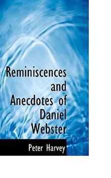 Reminiscences and Anecdotes of Daniel Webster