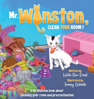 Hardcover Mr. Winston, Clean Your Room!: A Mr. Winston Book About Cleaning Your Room and Procrastination Book