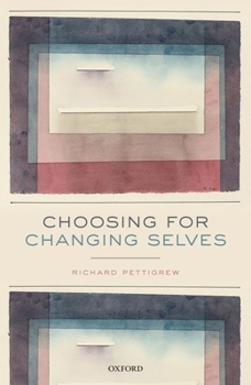 Hardcover Choosing for Changing Selves Book