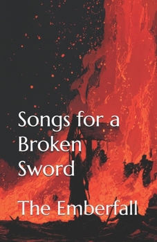 Paperback Songs for a Broken Sword: The Emberfall Book
