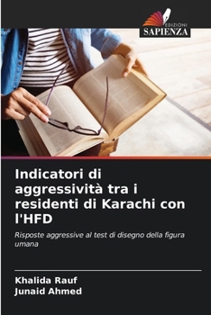 Paperback Indicatori di aggressività tra i residenti di Karachi con l'HFD [Italian] Book