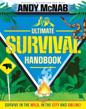 Hardcover Andy McNab Ultimate Survival Handbook: Survive in the Wild, in the City and Online! Book