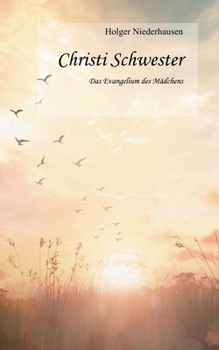 Paperback Christi Schwester: Das Evangelium des Mädchens [German] Book