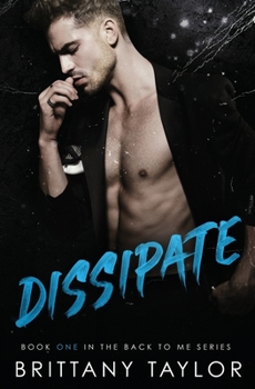 Dissipate - Book #1 of the Back to Me