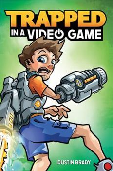 Trapped in a Video Game Book 1 - Book #1 of the Trapped in a Video Game