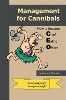 Paperback Management for Cannibals: How to Become Chief Eating Officer Book