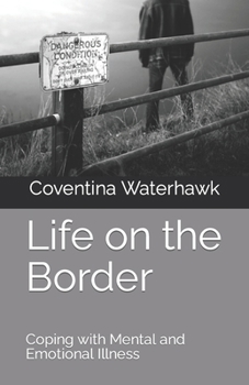Paperback Life on the Border: Coping With Mental and Emotional Illness Book