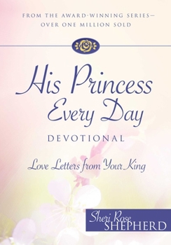 Hardcover His Princess Every Day Devotional: Love Letters from Your King Book