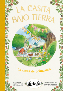 La fiesta de primavera - Book #2 of the La casita bajo tierra