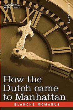 Paperback How the Dutch Came to Manhattan Book