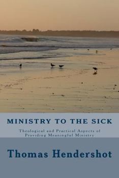 Paperback Ministry to the Sick: Theological and Practical Aspects of Providing Meaningful Ministry Book