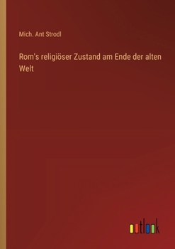 Paperback Rom's religiöser Zustand am Ende der alten Welt [German] Book