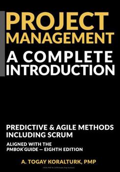 Hardcover Project Management: A Complete Introduction — Predictive & Agile Methods, Including Scrum (With PMP & CAPM Exam Prep Sections) Book