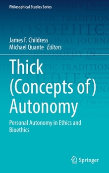 Hardcover Thick (Concepts Of) Autonomy: Personal Autonomy in Ethics and Bioethics Book