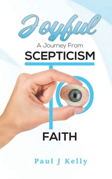 Paperback Joyful - A Journey From Scepticism To Faith Book