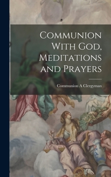 Hardcover Communion With God, Meditations and Prayers Book