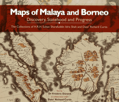 Hardcover Maps of Malaya and Borneo: Discovery, Statehood and Progress Book