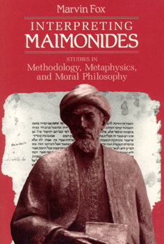 Paperback Interpreting Maimonides: Studies in Methodology, Metaphysics, and Moral Philosophy Book