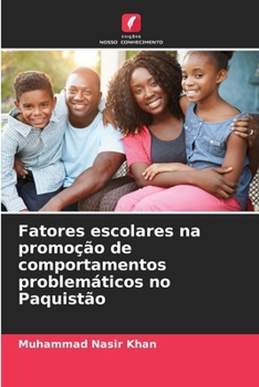 Paperback Fatores escolares na promoção de comportamentos problemáticos no Paquistão [Portuguese] Book