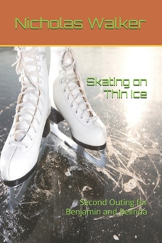 Paperback Skating on Thin Ice: Second Outing for Benjamin and Belinda Book