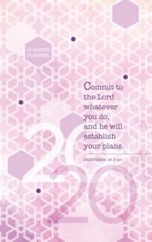 Hardcover Commit to the Lord 2020 Planner: 16-Month Weekly Planner Book