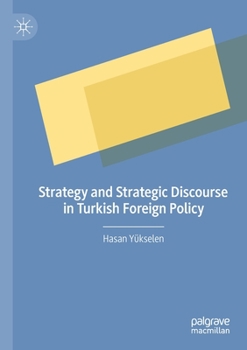 Paperback Strategy and Strategic Discourse in Turkish Foreign Policy Book