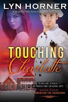 Paperback Touching Charlotte: Romancing the Guardians, Book Four Book