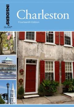 Paperback Insiders' Guide(r) to Charleston: Including Mt. Pleasant, Summerville, Kiawah, and Other Islands Book