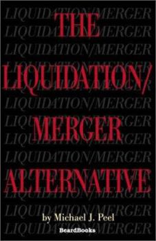 Paperback The Liquidation/Merger Alternative Book