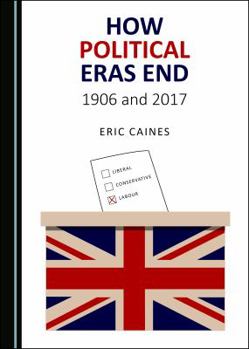 Hardcover How Political Eras End: 1906 and 2017 Book