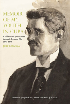 Memoir of My Youth in Cuba: A Soldier in the Spanish Army during the Separatist War, 1895–1898 - Book  of the Atlantic Crossings