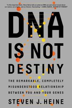 Paperback DNA Is Not Destiny: The Remarkable, Completely Misunderstood Relationship Between You and Your Genes Book