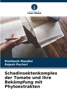 Paperback Schadinsektenkomplex der Tomate und ihre Bekämpfung mit Phytoextrakten [German] Book
