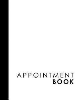 Paperback Appointment Book: 4 Columns Appointment List, Appointment Scheduling Book, Easy Appointment Book, White Cover Book