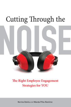 Paperback Cutting Through the Noise: The Right Employee Engagement Strategies for You Book