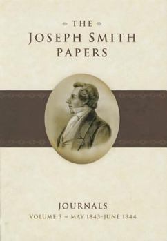 May 1843-June 1844 - Book #3 of the Joseph Smith Papers: Journals