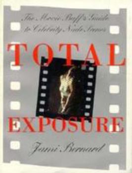 Paperback Total Exposure: The Movie Buff's Guide to Celebrity Nude Scenes Book
